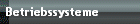 Betriebssysteme